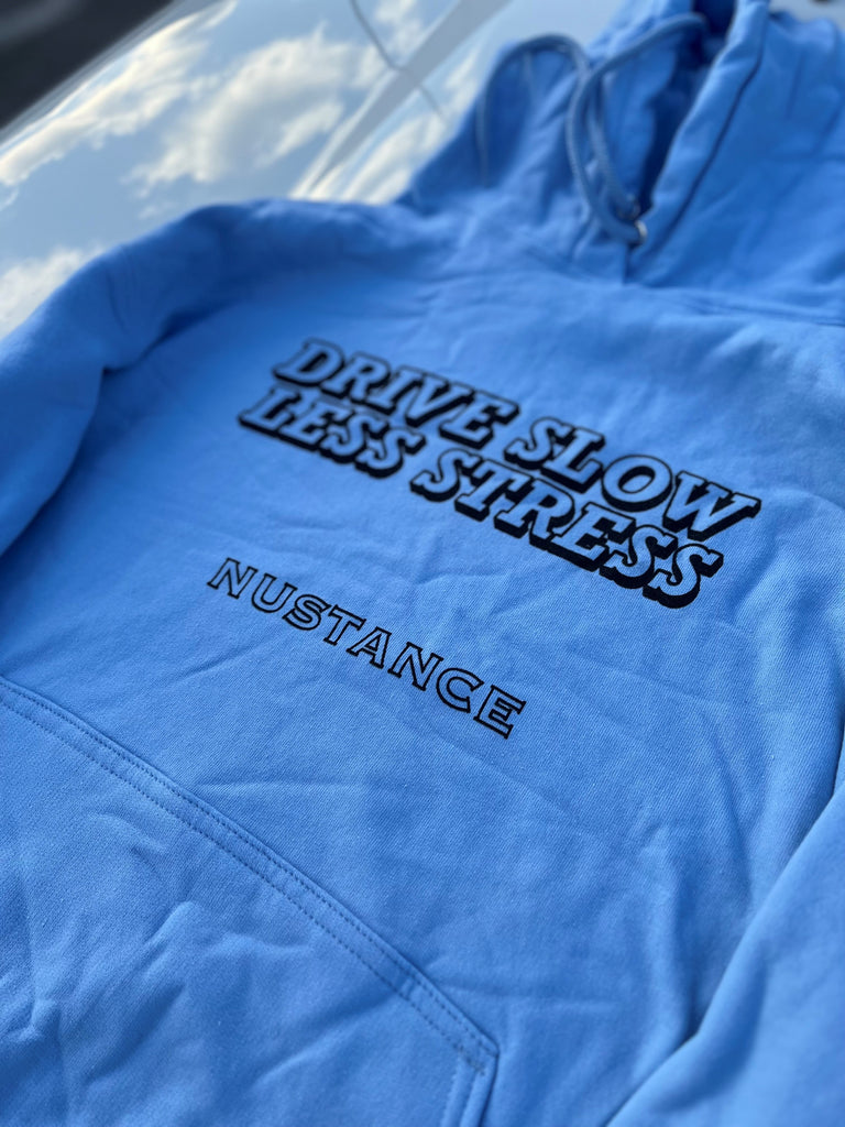 Drive Slow Less Stress Hoodie